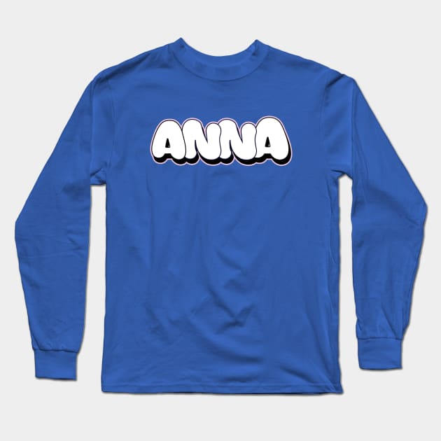 ANNA name bubble letters graffiti writing Style Long Sleeve T-Shirt by Love Wild Letters